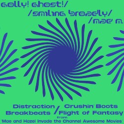 "Distraction / Crushin' Boots / Breakbeats / Flight of Fantasy" (from "Mae and Hazel Invade the Channel Awesome Movies.")