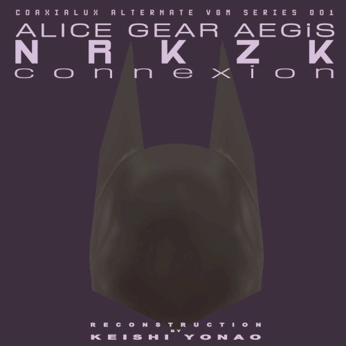 ALICE GEAR AEGiS ~ NRKZK Connexion