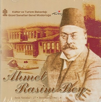 Bestekarlarımız: 8 - Ahmet Rasim Bey