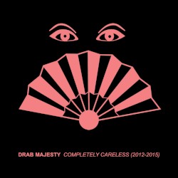 Completely Careless (2012-2015)