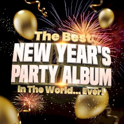 The Best New Year’s Party Album in the World…Ever!