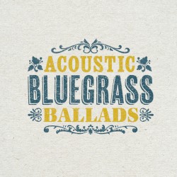 Acoustic Bluegrass Ballads