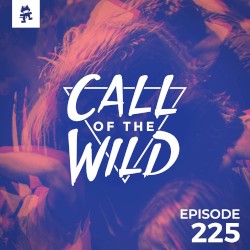 2018-11-21: 225 – Monstercat: Call of the Wild