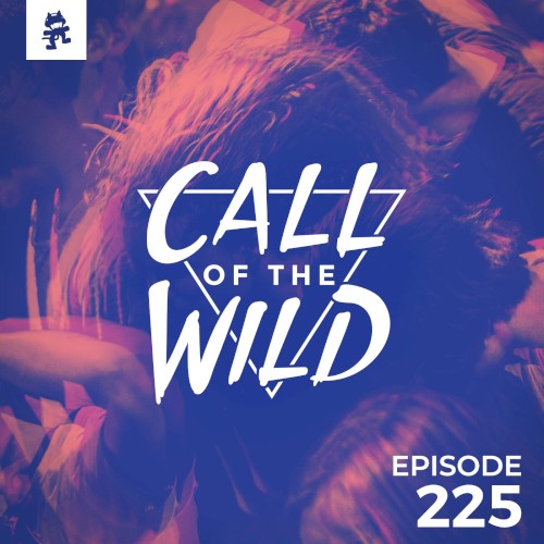 2018-11-21: 225 – Monstercat: Call of the Wild