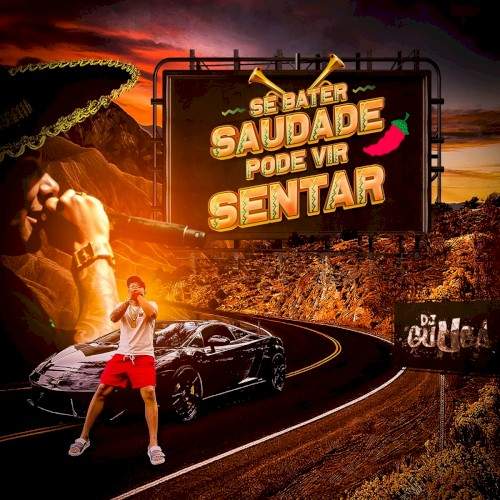 Se Bater Saudade Pode Vir Sentar