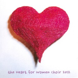 The Heart for Women Choir 2012