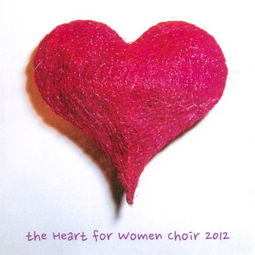 The Heart for Women Choir 2012