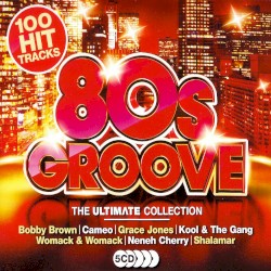 80s Groove: The Ultimate Collection