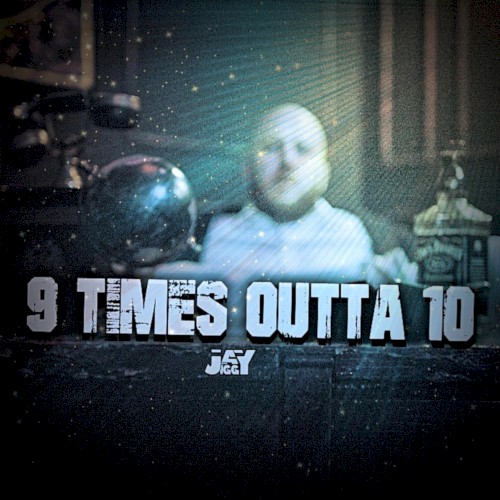 9 TIMES OUTTA 10