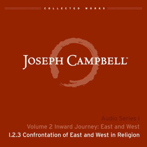 Inward Journey: East and West, Lecture 3: Confrontation of East and West in Religion