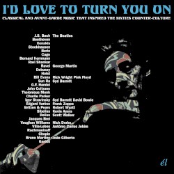 I'd Love to Turn You On: Classical and Avant-Garde Music That Inspired the Counter-Culture