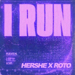 I Run (HerShe & Roto Remix)
