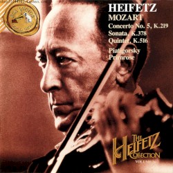 The Heifetz Collection, Volume 26: Mozart Violin Concerto, No. 5 / Quintet K.516 / Violin Sonata K.378