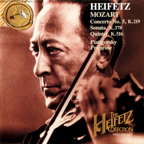 The Heifetz Collection, Volume 26: Mozart Violin Concerto, No. 5 / Quintet K.516 / Violin Sonata K.378