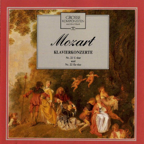 Grosse Komponisten und ihre Musik 21: Mozart - Klavierkonzerte Nr. 21 C-Dur Und Nr. 22 Es-Dur