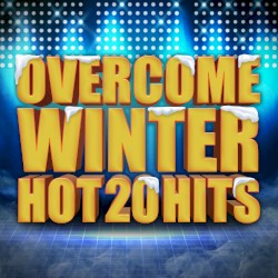 OVERCOME WINTER HOT 20 HITS