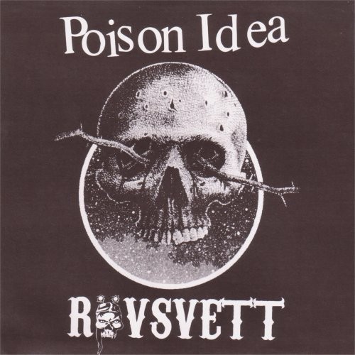 Poison Idea / Rövsvett