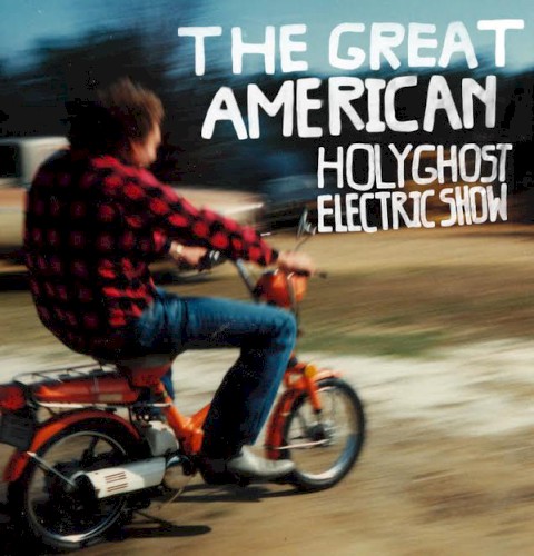 The Great American Holy Ghost Electric Show