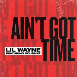 Ain’t Got Time
