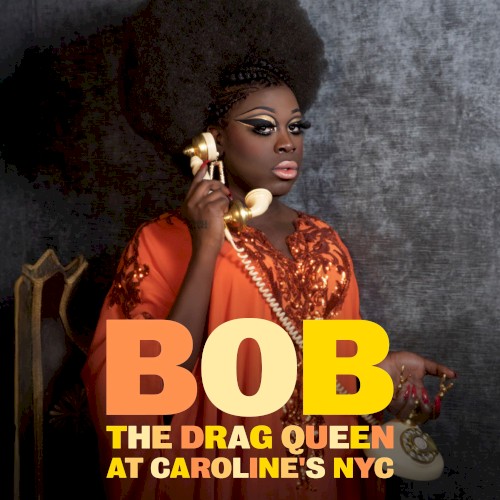 Bob the Drag Queen at Caroline’s NYC