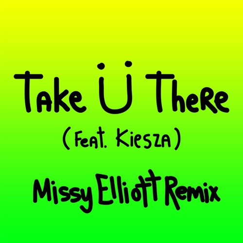 Take Ü There (Missy Elliott remix)