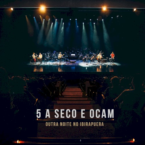5 a Seco e OCAM: Outra Noite No Ibirapuera (Ao Vivo)