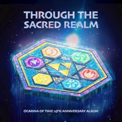 Through the Sacred Realm: Ocarina of Time 25th Anniversary Album