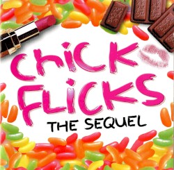 Chick Flicks: The Sequel