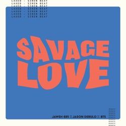 Savage Love (Laxed - Siren Beat)