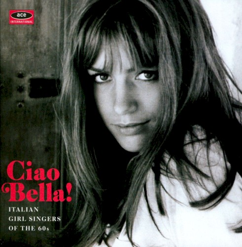 Ciao Bella! Italian Girl Singers Of The 1960s