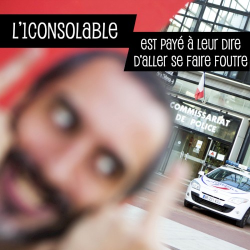 L'1consolable est payé à leur dire d'aller se faire foutre