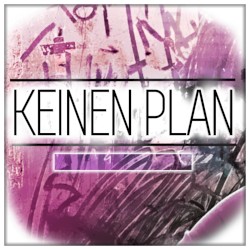 Keinen Plan