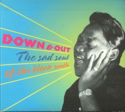 Down & Out: The Sad Soul of the Black South