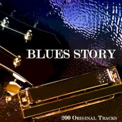 Blues Story: 200 Original Tracks