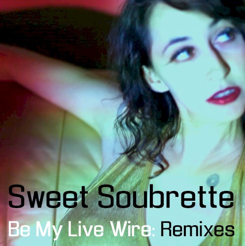 Be My Live Wire: Remixes