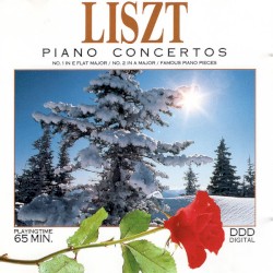 Piano Concertos: no. 1 in E flat major / no. 2 in A major / Famous Piano Pieces