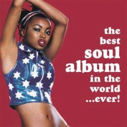 The Best Soul Album in the World... Ever!