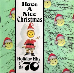 Have a Nice Christmas: Holiday Hits of the 70s