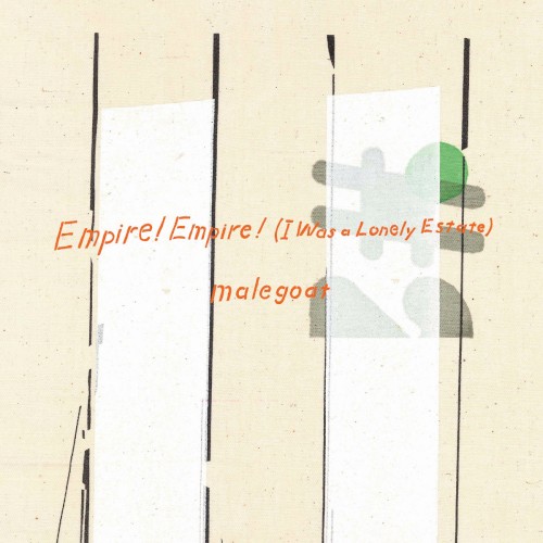 Empire! Empire! (I Was a Lonely Estate) / Malegoat