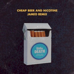Cheap Beer and Nicotine (Remix)