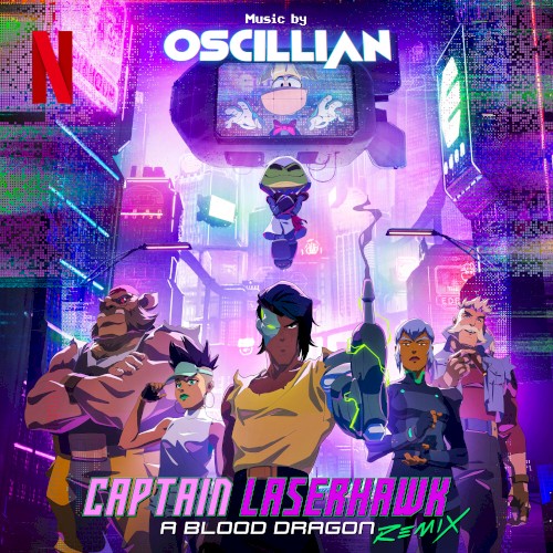 Captain Laserhawk: A Blood Dragon Remix (Music from the Original TV Series)