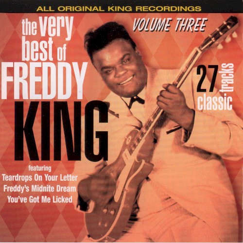 The Very Best of Freddy King, Volume 3
