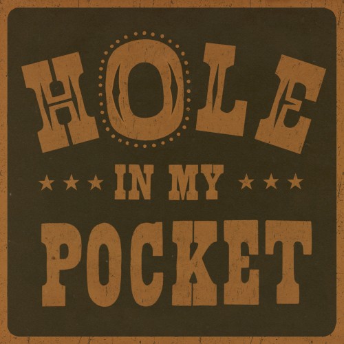 Hole in My Pocket