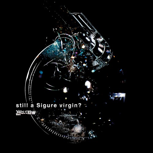 still a Sigure virgin?