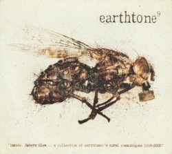 Inside, Embers Glow… a collection of earthtone9’s aural communiques 1998–2002