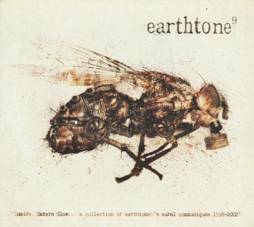 Inside, Embers Glow… a collection of earthtone9’s aural communiques 1998–2002
