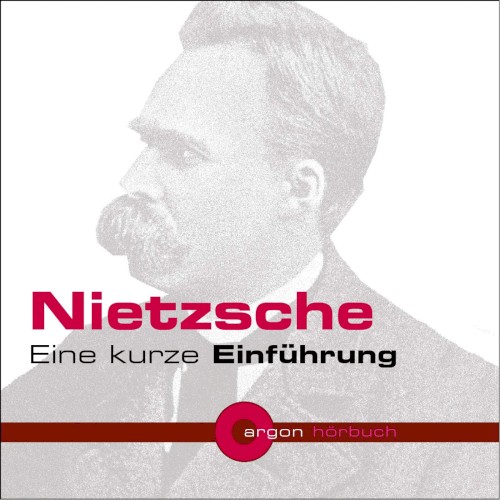 Nietzsche: Eine kurze Einführung