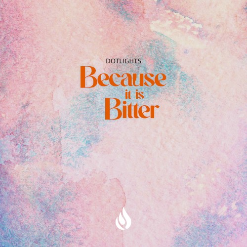 Because It Is Bitter