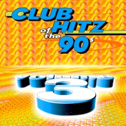 Club Hitz of the 90’s, Vol. 3