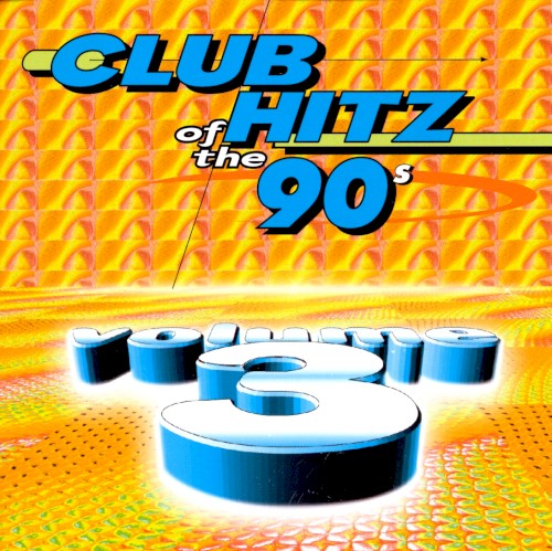Club Hitz of the 90’s, Vol. 3